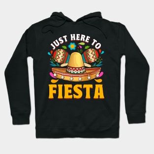 Cinco de Mayo Just Here To Fiesta Funny Humor Hoodie